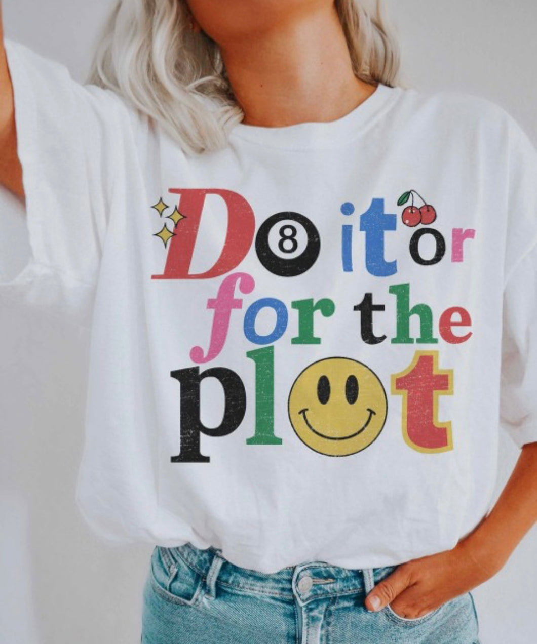 Do It For The Plot Graphic Tee